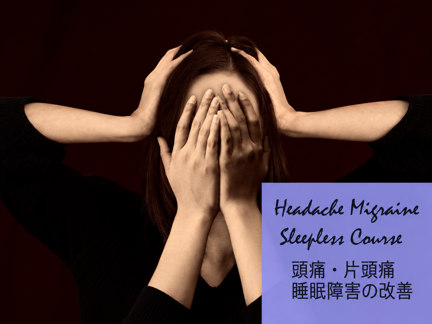 Woman covering her face and holding her head for the Headache, Migraine and Sleeplessness Course